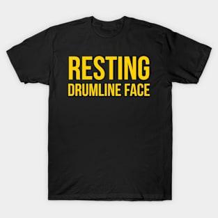 Resting Drumline Face music enthusiasts T-Shirt